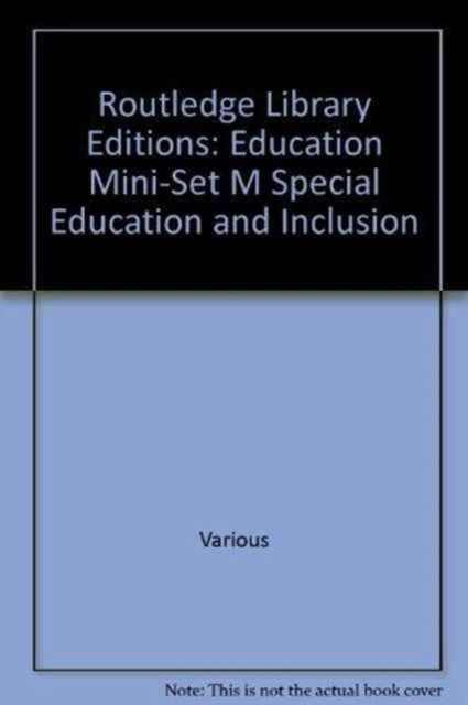 Book cover of: Routledge Library Editions: Education Mini-Set M Special Education and Inclusion