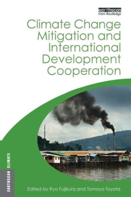 Book cover of: Climate Change Mitigation and Development Cooperation. By: Tomoyo Toyota
