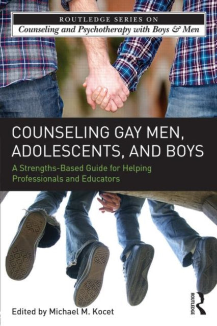 Book cover of: Counseling Gay Men, Adolescents, and Boys. By: Michael M. Kocet