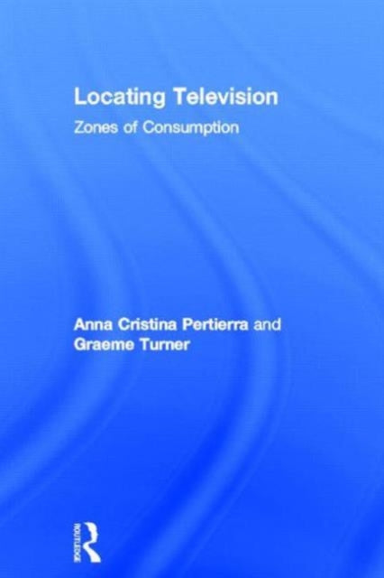 Book cover of: Locating Television. By: Anna Cristina Pertierra