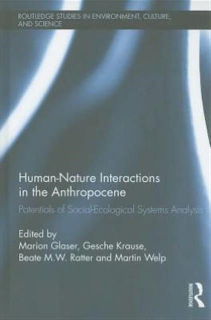 Book cover of: Human-Nature Interactions in the Anthropocene. By: Marion Glaser