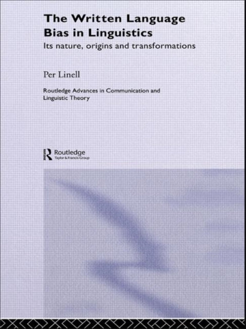 Book cover of: Written Language Bias in Linguistics. By: Per Linell