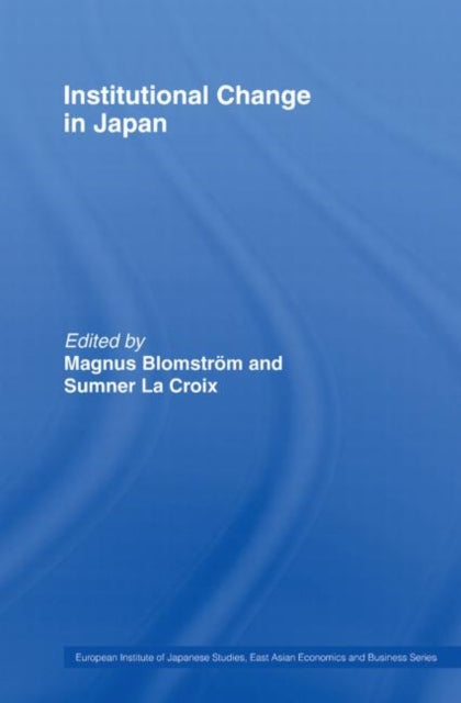 Book cover of: Institutional Change in Japan. By: Magnus Blomström