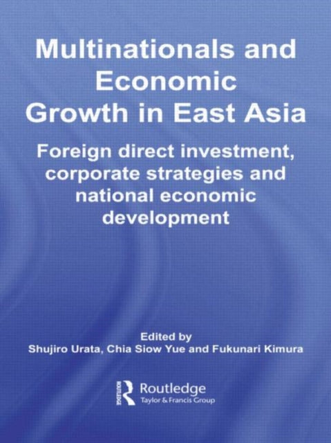 Book cover of: Multinationals and Economic Growth in East Asia. By: Shujiro Urata