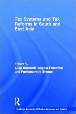 Tax Systems and Tax Reforms in South and East Asia