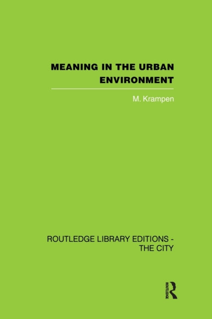 Book cover of: Meaning in the Urban Environment. By: M Krampen