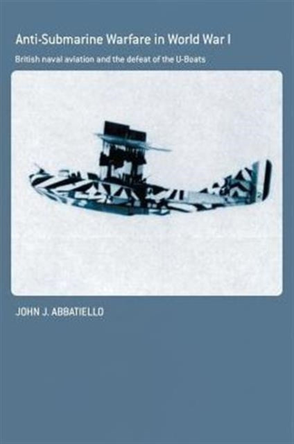 Book cover of: Anti-Submarine Warfare in World War I