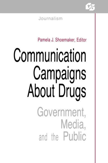 Book cover of: Communication Campaigns About Drugs. By: Pamela J. Shoemaker