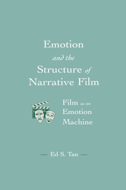 Book cover of: Emotion and the Structure of Narrative Film. By: Ed S. Tan