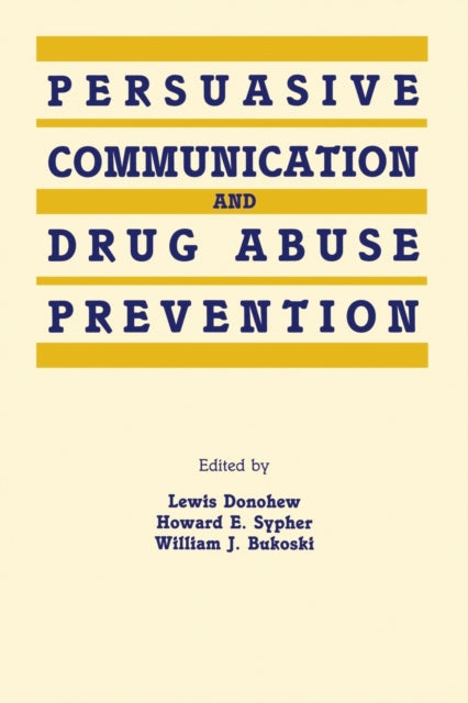 Book cover of: Persuasive Communication and Drug Abuse Prevention. By: Lewis Donohew