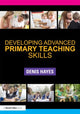 Book cover of: Developing Advanced Primary Teaching Skills. By: Hayes, Denis