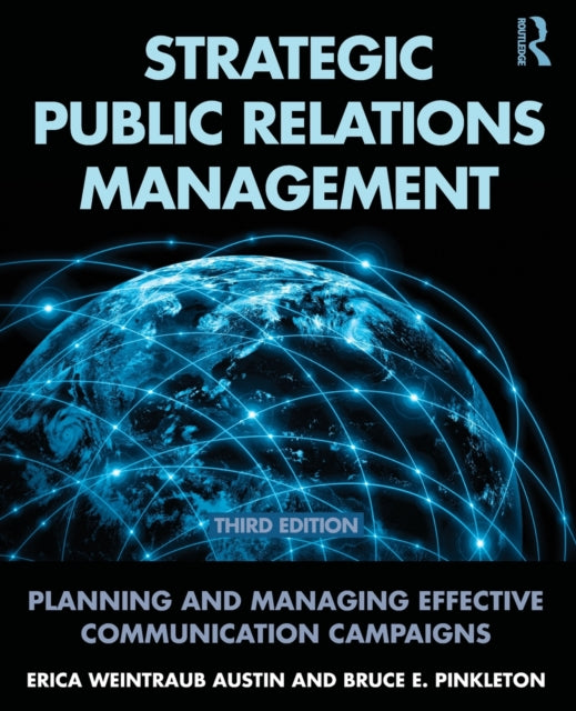 Book cover of: Strategic Public Relations Management. By: Erica Weintraub Austin;Bruce E Pinkleton