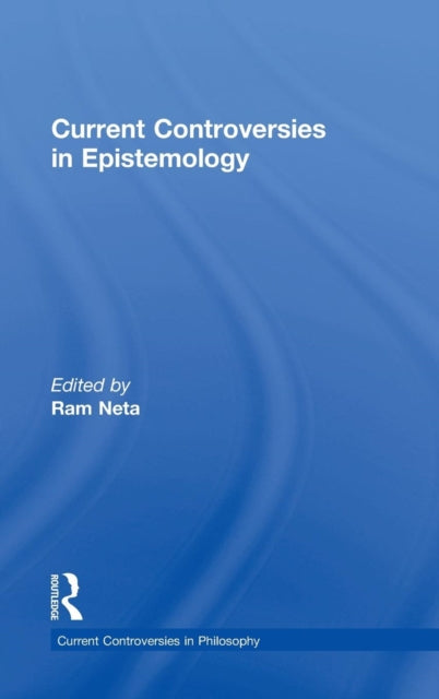 Book cover of: Current Controversies in Epistemology. By: Ram Neta