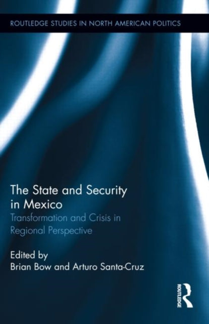 Book cover of: State and Security in Mexico. By: Brian J. Bow