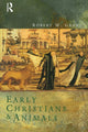 Book cover of: Early Christians and Animals. By: Robert M. Grant