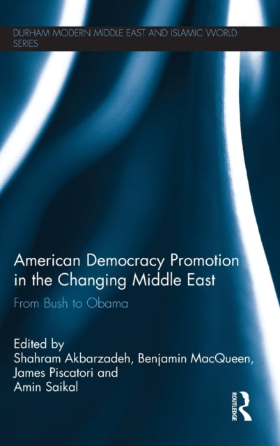 Book cover of: American Democracy Promotion in the Changing Middle East. By: Shahram Akbarzadeh