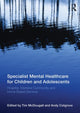 Book cover of: Specialist Mental Healthcare for Children and Adolescents