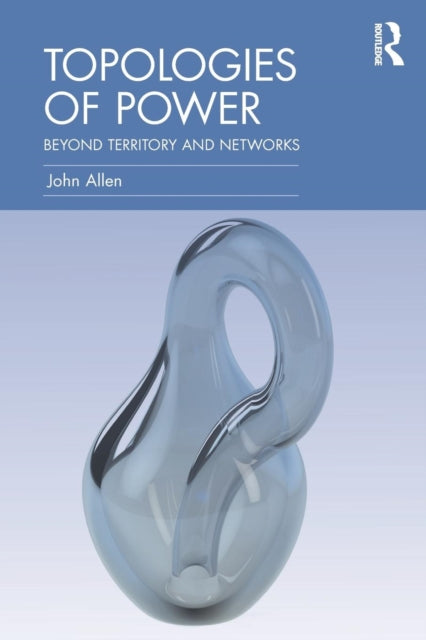 Book cover of: Topologies of Power. By: Allen, John