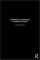 Book cover of: Alternative Journalism, Alternative Voices. By: Tony Harcup