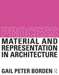Process: Material and Representation in Architecture