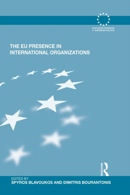 Book cover of: EU Presence in International Organizations. By: Spyros Blavoukos
