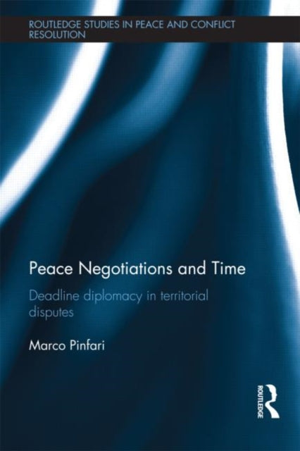 Book cover of: Peace Negotiations and Time. By: Marco Pinfari