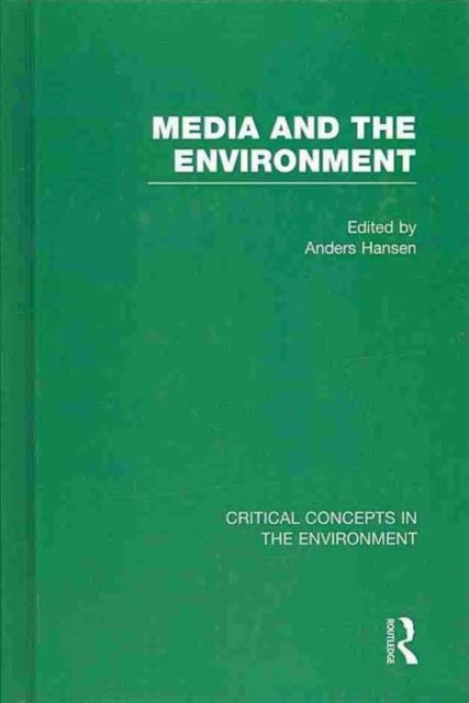 Book cover of: Media and the Environment. By: Anders Hansen