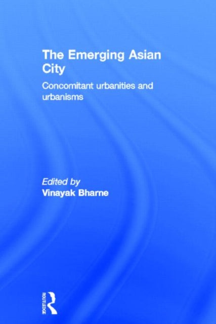 Book cover of: Emerging Asian City. By: Vinayak Bharne