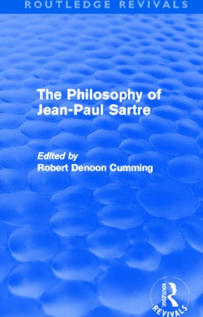 Book cover of: Philosophy of Jean-Paul Sartre (Routledge Revivals). By: Robert Denoon Cumming