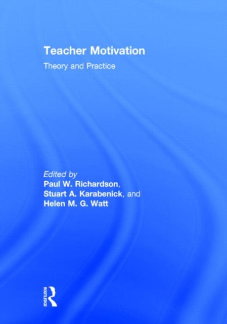 Book cover of: Teacher Motivation. By: Paul W. Richardson