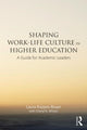 Book cover of: Shaping Work-Life Culture in Higher Education. By: Laura Koppes Bryan