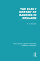 Book cover of: Early History of Banking in England (RLE Banking & Finance). By: Richard D. Richards