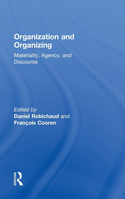 Book cover of: Organization and Organizing. By: Daniel Robichaud