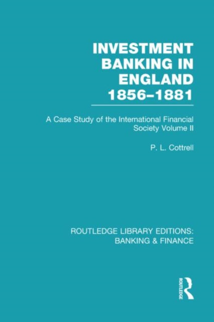 Book cover of: Investment Banking in England 1856-1881 (RLE Banking & Finance). By: Phillip Cottrell