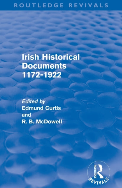 Book cover of: Irish Historical Documents, 1172-1972 (Routledge Revivals). By: Edmund Curtis