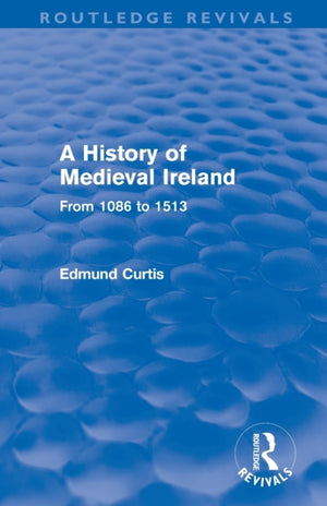 History of Medieval Ireland (Routledge Revivals)