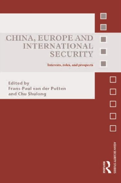 Book cover of: China, Europe and International Security. By: Frans-Paul van der Putten