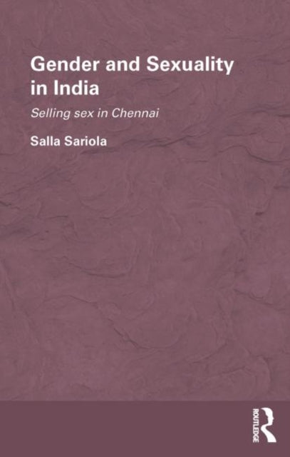 Book cover of: Gender and Sexuality in India. By: Salla Sariola