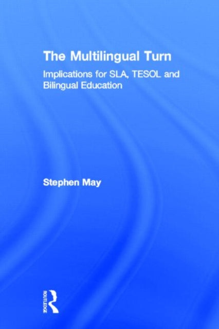 Book cover of: Multilingual Turn. By: Stephen May