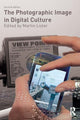 Book cover of: Photographic Image in Digital Culture