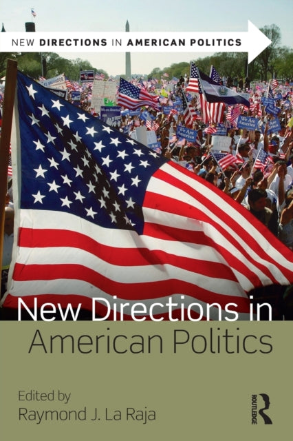 Book cover of: New Directions in American Politics. By: Raymond J. La Raja