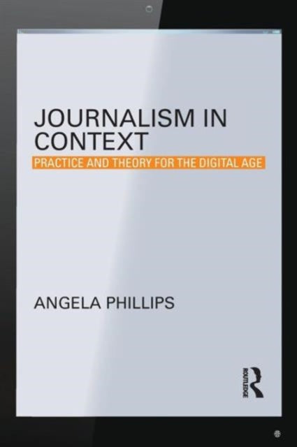 Book cover of: Journalism in Context. By: Angela Phillips
