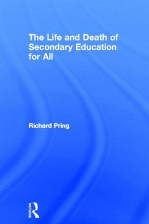 The Life and Death of Secondary Education for All