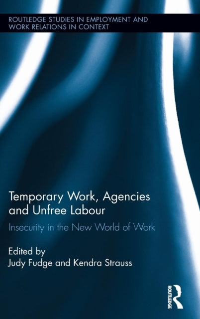 Book cover of: Temporary Work, Agencies and Unfree Labour