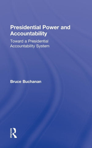 Presidential Power and Accountability