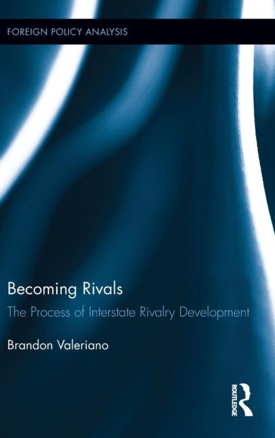 Book cover of: Becoming Rivals. By: Brandon Valeriano