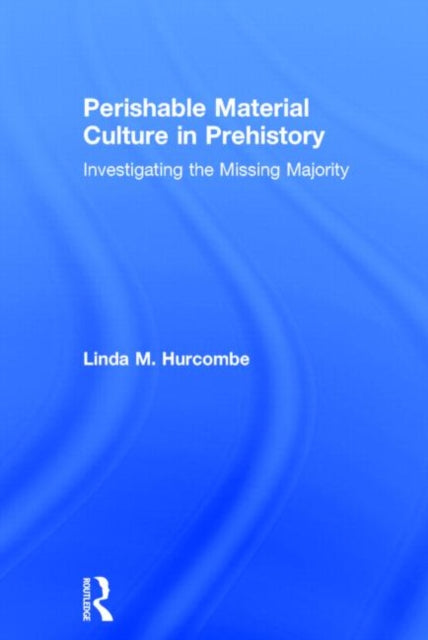 Book cover of: Perishable Material Culture in Prehistory