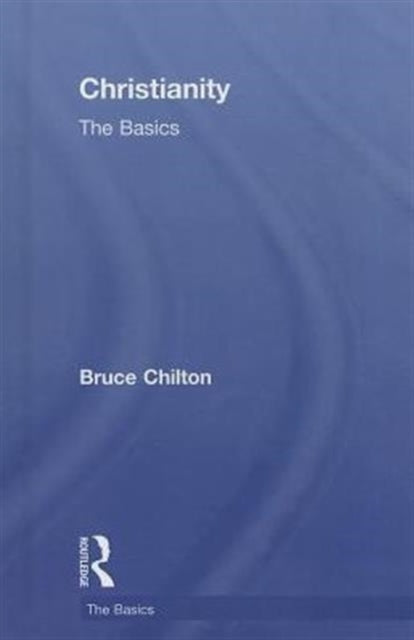 Book cover of: Christianity: The Basics. By: Bruce Chilton