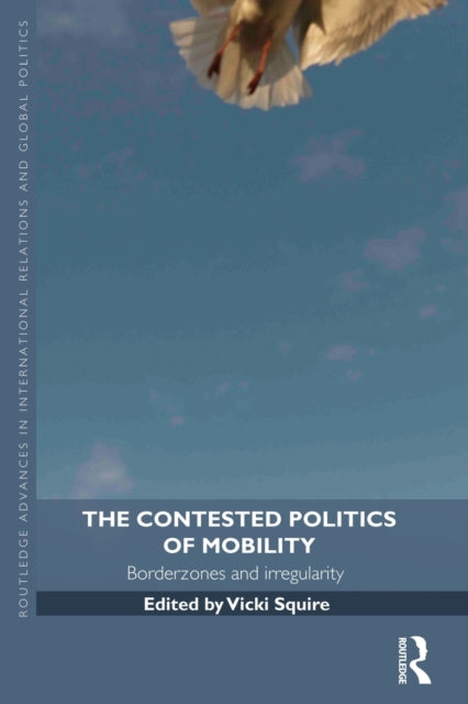 Book cover of: Contested Politics of Mobility. By: Vicki Squire
