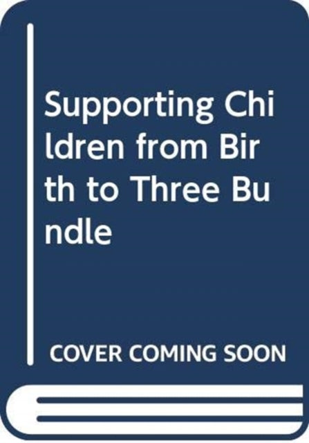 Book cover of: Supporting Children from Birth to Three Bundle